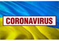 Inscription Coronavirus COVID-19 on Ukraine flag background. World Health Organization WHO introduced new official name for