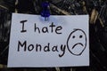 A simple and understandable inscription, I hate Monday