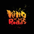 Inscription King of the roads. Fiery font. Burning letters. Lettering