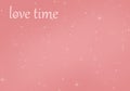 Inscription love timeon a pink background with white luminous s