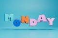 inscription Monday made by multicolor letters on a blue background. 3d render