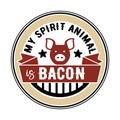 The inscription My spirit animal is bacon. Vector Image with grill