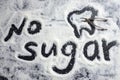 the inscription of no sugar, caries prevention, dental health care, causes of carious lesions, diabetes