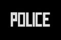 Inscription police in white letters, symbol, sign of the fight against crime on a black background Royalty Free Stock Photo
