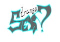 The inscription `strange sex` made a unique author`s font using turquoise,black,gray.