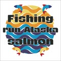 Inscription on a T-shirt a ribalka in Alaska, outdoor activities on the river, original clothing style