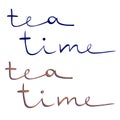 The inscription TEA TIME. Watercolor lettering, hand drawn, isolated on a white background. Clipart. Text for invitation or Royalty Free Stock Photo