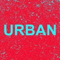 Inscription urban on the grunge background. Red banner with blue urban text. Illustration. Royalty Free Stock Photo