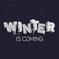 The inscription `Winter is coming` in the style of 3D, the letters are silver colored which are snow and icicles. Royalty Free Stock Photo