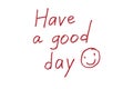 Inscription wish a `good day and smile`