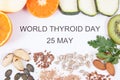 Inscription World Thyroid Day 25 May and best ingredients for healthy thyroid. White background