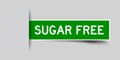 Inserted green sticker label with word sugar free on gray background