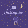 Insomnia calligraphy hand lettering on dark blue sky background. Dreamcatcher, moon and stars. Sleep problems and sleeplessness