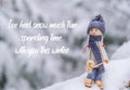 Inspiration joke quote phrase I have had snow much fun spending time with you this winter Angel gnome in scarf and