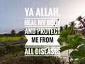 text Ya Allah heal my body and protect me from all diseases.