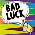 Inspiration showing sign Bad Luck. Business overview an unfortunate state resulting from unfavorable outcomes Mischance