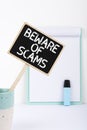 Inspiration showing sign Beware Of Scams. Conceptual photo Stay alert to avoid fraud caution be always safe security