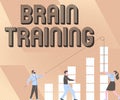 Inspiration showing sign Brain Training. Business overview mental activities to maintain or improve cognitive abilities