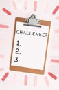 Text sign showing Challenge. Internet Concept Invitation to engage in a race in particular duel