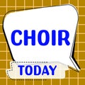 Inspiration showing sign Choir. Word Written on a group organized to perform ensemble singing