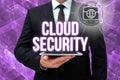 Text sign showing Cloud Security. Concept meaning Protect the stored information safe Controlled technology Man In Royalty Free Stock Photo