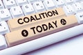 Inspiration showing sign Coalition. Concept meaning a temporary alliance of distinct parties, persons, or states for