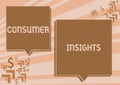 Inspiration showing sign Consumer Insights. Business overview understanding customers based on their buying behavior Two