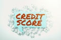 Inspiration showing sign Credit Score. Business concept numerical expression that indicates a person s is