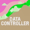 Inspiration showing sign Data Controller. Business overview person who determines the purposes of the data to process