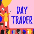 Inspiration showing sign Day Trader. Internet Concept A person that buy and sell financial instrument within the day