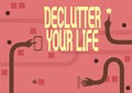 Handwriting text Declutter Your Life. Business idea To eliminate extraneous things or information in life Three Long Royalty Free Stock Photo