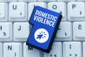 Inspiration showing sign Domestic Violence. Business showcase violent or abusive behavior directed by one family or