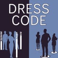 Conceptual display Dress Code. Conceptual photo an accepted way of dressing for a particular occasion or group