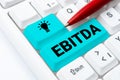Inspiration showing sign Ebitda. Business approach Earnings before tax is measured to evaluate company performance