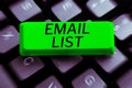 Text showing inspiration Email List. Business idea Contacts information to send electronic correspondence newsletter