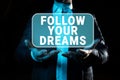 Text caption presenting Follow Your Dreams. Business overview motivational and inspirational expression to pursue your