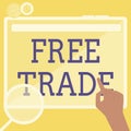 Inspiration showing sign Free Trade. Word Written on The ability to buy and sell on your own terms and means Hand Using