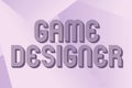 Text sign showing Game Designer. Business showcase Campaigner Pixel Scripting Programmers Consoles 3D Graphics Line