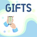 Inspiration showing sign Gifts. Business overview a thing given willingly to someone without payment or a present