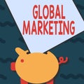 Inspiration showing sign Global Marketing. Word for firm sells the same products to the global market Piggy Bank Drawing