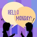 Inspiration showing sign Hello Monday. Conceptual photo Greeting Positive Message for a new day Week Starting Couple