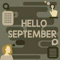 Inspiration showing sign Hello September. Word for Eagerly wanting a warm welcome to the month of September Woman