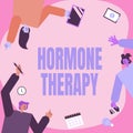 Inspiration showing sign Hormone Therapy. Business showcase use of hormones in treating of menopausal symptoms