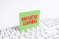 Inspiration showing sign Innovative Learning. Conceptual photo Interdisciplinary teaching that stirs analytic thinking Royalty Free Stock Photo