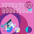 Inspiration showing sign Interview Questions. Conceptual photo Typical topic being ask or inquire during an interview