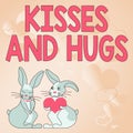 Inspiration showing sign KISSES AND HUGS. Word Written on Sign of love display emotions between couple Bunnies with