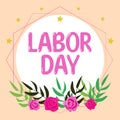 Inspiration showing sign Labor Day. Concept meaning an annual holiday to celebrate the achievements of workers