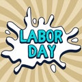 Inspiration showing sign Labor Day. Word for an annual holiday to celebrate the achievements of workers