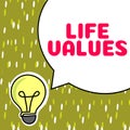 Hand writing sign Life Values. Business idea things that you believe are important in the way you live