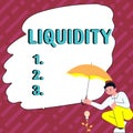 Inspiration showing sign Liquidity. Concept meaning Cash and Bank Balances Market Liquidity Deferred Stock